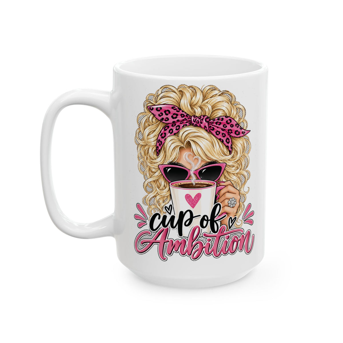 Cup of Ambition Coffee Lover Ceramic Mug
(11oz and 15oz)
